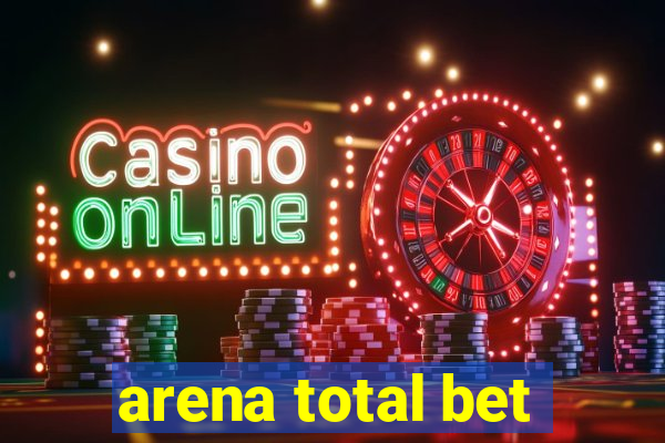 arena total bet